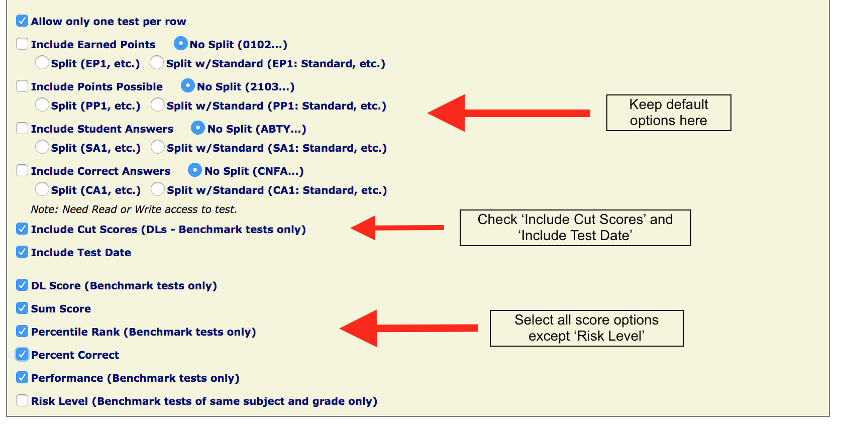 the score options - keep the default options for the points options, student answers, and correct answers, check Include Cut Scores and Include Test Date, and select all score options except Risk Level